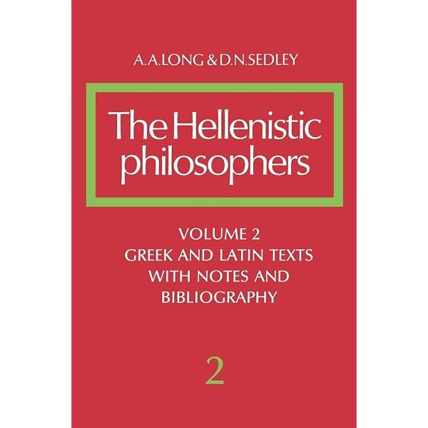 The Hellenistic Philosophers, Volume 1: Translations of the